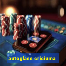 autoglass criciuma